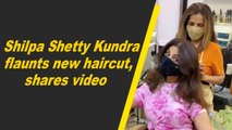 Shilpa Shetty Kundra flaunts new haircut, shares video