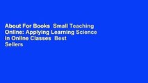 About For Books  Small Teaching Online: Applying Learning Science in Online Classes  Best Sellers