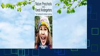 Full version  Nature Preschools and Forest Kindergartens: The Handbook for Outdoor Learning  Best