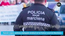 Ramón López, policía y delegado sindical en la Policia Local de Marchena