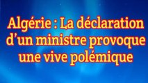 Algérie - La déclaration sur le sahara d’un ministre de Tebboune provoque une vive polémique