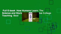 Full E-book  How Humans Learn: The Science and Stories behind Effective College Teaching  Best