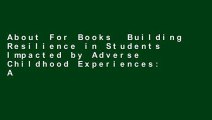 About For Books  Building Resilience in Students Impacted by Adverse Childhood Experiences: A