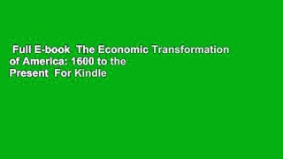 Full E-book  The Economic Transformation of America: 1600 to the Present  For Kindle
