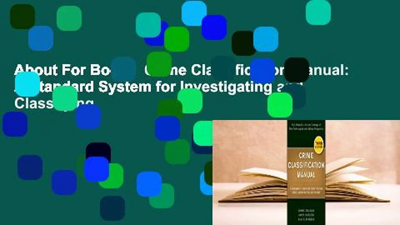 About For Books  Crime Classification Manual: A Standard System for Investigating and Classifying
