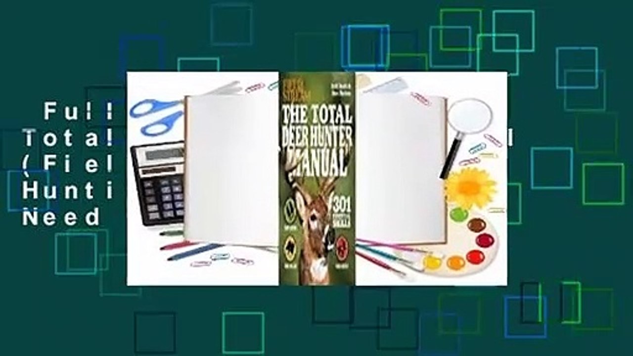 Full version  The Total Deer Hunter Manual (Field  Stream): 301 Hunting Skills You Need  Best