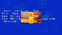 Full version  The Fix: How Countries Use Crises to Solve the World's Worse Problems  Review