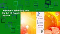 Reboot: Leadership and the Art of Growing Up  Review