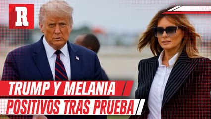 Donald Trump y Melania dieron positivo en una prueba