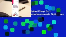 Vollversion  F?hrung, Wohin F?hrst Du?: Wie F?hrungskr?fte Unternehmenswerte Optimieren -