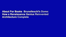 About For Books  Brunelleschi's Dome: How a Renaissance Genius Reinvented Architecture Complete