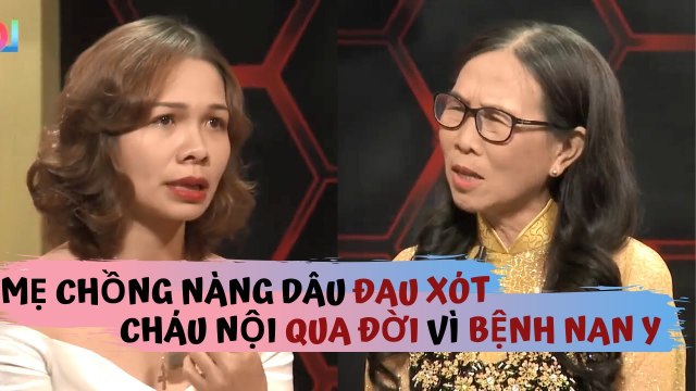 Nàng dâu ĐAU XÓT khi MẤT CON vì BỆNH NAN Y - mẹ chồng BÁN HẾT GIA SẢN nhưng ko thể cứu cháu nội|MCND