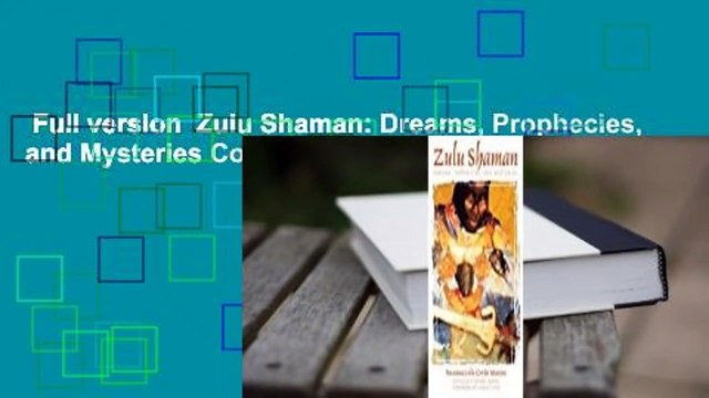 Full version Zulu Shaman: Dreams, Prophecies, and Mysteries Complete