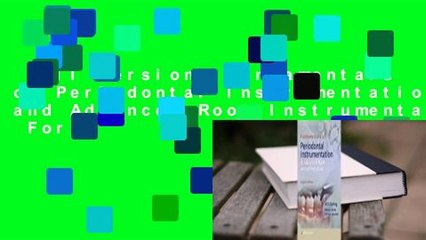 Full version  Fundamentals of Periodontal Instrumentation and Advanced Root Instrumentation  For