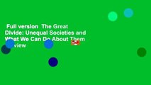 Full version  The Great Divide: Unequal Societies and What We Can Do About Them  Review