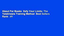 About For Books  Defy Your Limits: The Telekinesis Training Method  Best Sellers Rank : #1