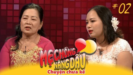MẸ CHỒNG NÀNG DÂU - The untold story #2 | Xung đột khi con dâu nóng tính sống chung với mẹ chồng