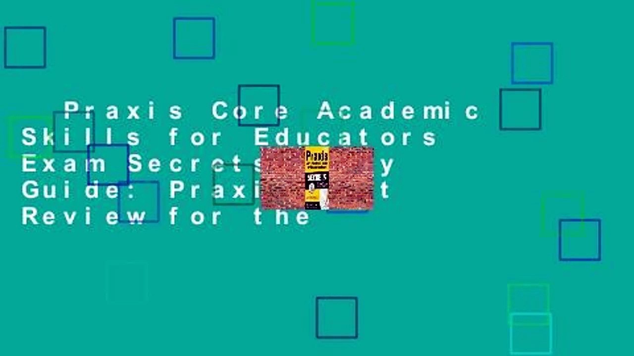Praxis Core Academic Skills for Educators Exam Secrets Study Guide: Praxis Test Review for the