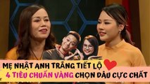 Mẹ youtuber Nhật Anh Trắng tiết lộ 4 TIÊU CHUẨN VÀNG CHỌN NÀNG DÂU mọi bà mẹ chồng đều AO ƯỚC | MCND