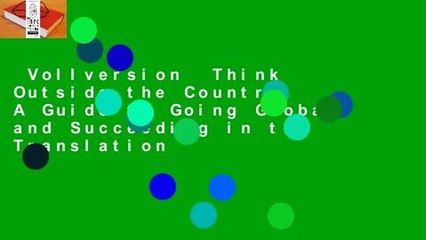 Vollversion  Think Outside the Country: A Guide to Going Global and Succeeding in the Translation
