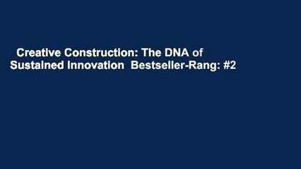 Creative Construction: The DNA of Sustained Innovation  Bestseller-Rang: #2