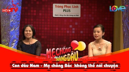 Con dâu Nam - Mẹ chồng Bắc | không thể nói chuyện suốt nhiều tháng liền 