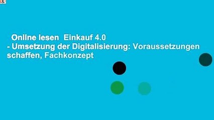 Online lesen  Einkauf 4.0 - Umsetzung der Digitalisierung: Voraussetzungen schaffen, Fachkonzept