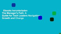 Ebooks herunterladen  The Manager's Path: A Guide for Tech Leaders Navigating Growth and Change