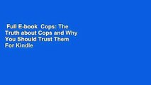 Full E-book  Cops: The Truth about Cops and Why You Should Trust Them  For Kindle