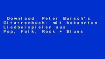 Downlaod  Peter Bursch's Gitarrenbuch: mit bekannten Liedbeispielen aus Pop, Folk, Rock   Blues