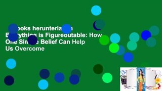 Ebooks herunterladen  Everything is Figureoutable: How One Simple Belief Can Help Us Overcome