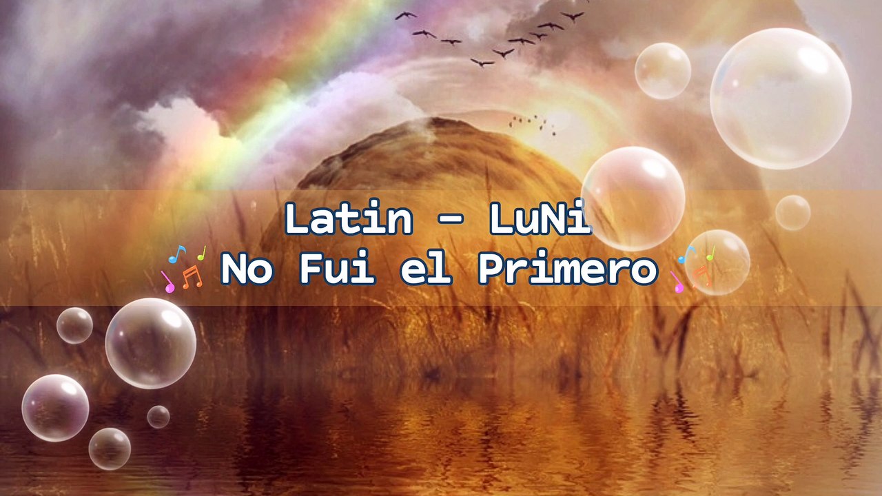 Latin - LuNi - No Fui el Primero | Music Collection
