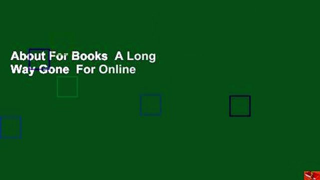 About For Books  A Long Way Gone  For Online