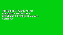 Full E-book  TOEFL Pocket Vocabulary: 600 Words   420 Idioms   Practice Questions Complete