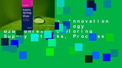 Online lesen  Innovation in a High Technology B2B Context: Exploring Supply Networks, Processes