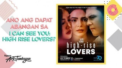 ArtisTambayan: 'I Can See You: High Rise Lovers,' abangan!