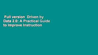 Full version  Driven by Data 2.0: A Practical Guide to Improve Instruction  For Free