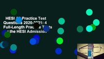 HESI A2 Practice Test Questions 2020-2021: 4 Full-Length Practice Tests for the HESI Admission