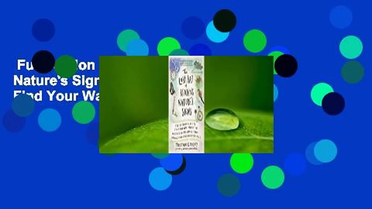 Full version  The Lost Art of Reading Nature's Signs: Use Outdoor Clues to Find Your Way, Predict