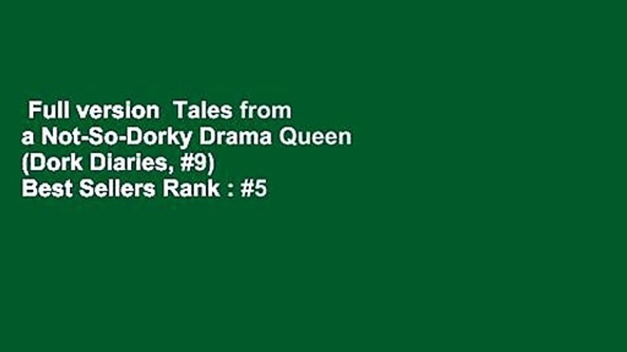 Full version  Tales from a Not-So-Dorky Drama Queen (Dork Diaries, #9)  Best Sellers Rank : #5