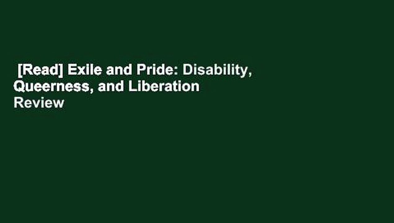 [Read] Exile and Pride: Disability, Queerness, and Liberation  Review