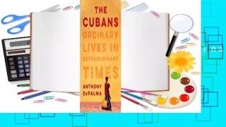 [Read] The Cubans: Ordinary Lives in Extraordinary Times  Review