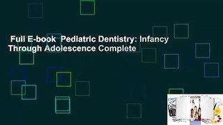 Full E-book  Pediatric Dentistry: Infancy Through Adolescence Complete