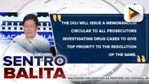 #SentroBalita | DOJ, pinatututukan na rin sa prosecutors ang mga kaso sa iligal na droga