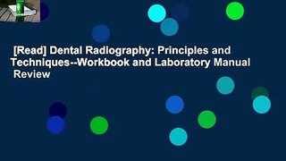 [Read] Dental Radiography: Principles and Techniques--Workbook and Laboratory Manual  Review