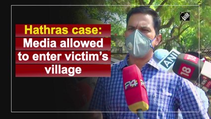 Hathras case: Media allowed to enter victim’s village