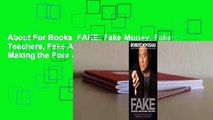 About For Books  FAKE: Fake Money, Fake Teachers, Fake Assets: How Lies Are Making the Poor and