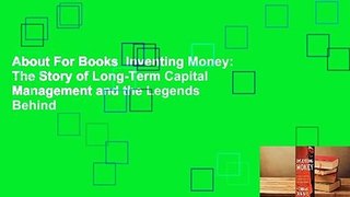 About For Books  Inventing Money: The Story of Long-Term Capital Management and the Legends Behind