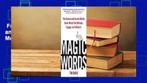 Full version  Magic Words: The Science and Secrets Behind Seven Words That Motivate, Engage, and