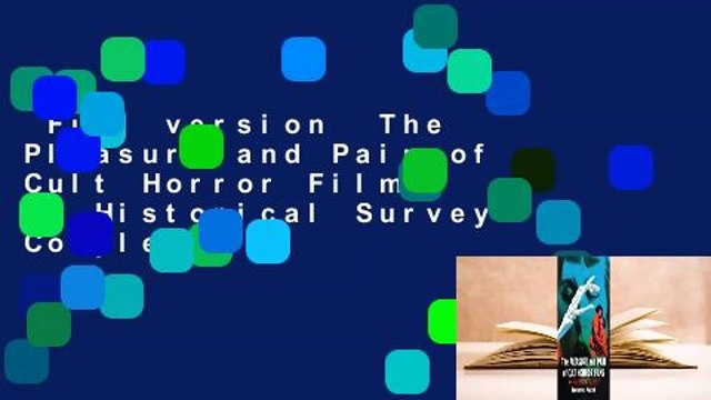 Full version The Pleasure and Pain of Cult Horror Films: An Historical Survey Complete
